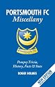 The Portsmouth FC Miscellany: Pompey History, Trivia, Facts and Stats