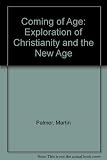 Coming of age : an examination of Christianity and the New Age