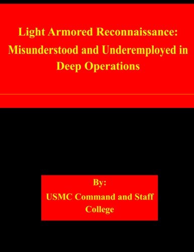 Light Armored Reconnaissance: Misunderstood and Underemployed in Deep Operations