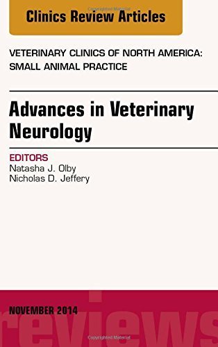 Advances in Veterinary Neurology, An Issue of Veterinary Clinics of North America: Small Animal Practice, 1e (The Clinics: Veterinary Medicine) 1st Edition by Olby, Natasha J. (2014) Hardcover