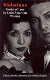 Violations: Stories of Love by Latin American Women (Latin American Women Writers)