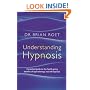 Hypnosis: A Practical Guide to the Health-giving Benefits of Hypnotherapy and Self-hypnosis