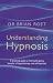 Hypnosis: A Practical Guide to the Health-giving Benefits of Hypnotherapy and Self-hypnosis