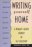 Writing Yourself Home: A Womans Guided Journey of Self Discovery