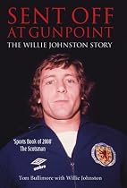 Sent Off at Gunpoint: The Willie Johnston Story