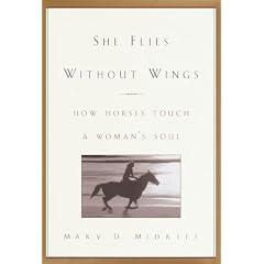 She Flies Without Wings: How Horses Touch a Woman's Soul