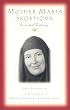 Mother Maria Skobtsova: Essential Writings (Modern Spiritual Masters Series)