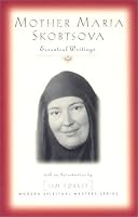 Mother Maria Skobtsova: Essential Writings (Modern Spiritual Masters Series)