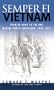 Semper Fi-Vietnam: From Da Nang to the DMZ: Marine Corps Campaigns, 1965-1975