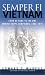 Semper Fi: Vietnam: From Da Nang to the DMZ: Marine Corps Campaigns, 1965-1972