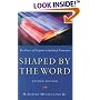 Shaped by the Word: The Power of Scripture in Spiritual Formation