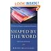 Shaped by the Word: The Power of Scripture in Spiritual Formation