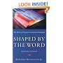 Shaped by the Word: The Power of Scripture in Spiritual Formation
