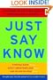 Just Say Know: Talking with Kids about Drugs and Alcohol