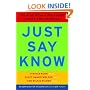 Just Say Know: Talking with Kids about Drugs and Alcohol