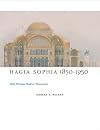 Hagia Sophia, 1850-1950: Holy Wisdom Modern Monument