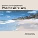 Einfach zum Entspannen. Phantasiereisen. CD. Ruhe finden durch Entspannungs�bungen mit Musik und Naturaufnahmen vom Meer