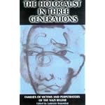 The Holocaust in Three Generations: Families of Victims and Perpetrators of the Nazi Regime book cover