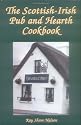 The Scottish-Irish Pub and Hearth Cookbook: Recipes and Lore from Celtic Kitchens