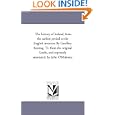 The history of Ireland, from the earliest period to the English invasion. By Geoffrey Keating. Tr. from the original... by Michigan Historical Reprint Series