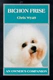 Bichon Frise: An Owner's Companion