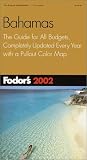 Fodor's Bahamas 2002: The Guide for All Budgets, Completely Updated Every Year, with a Pullout Color Map (Fodor's Gold Guides)