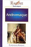 Andromaque (inclus dossier du professeur) par Jean Racine Andromaque (inclus dossier du professeur) par Racine