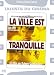 La Ville est tranquille