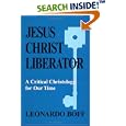 Jesus Christ Liberator: A Critical Christology for Our Times by  Leonardo Boff