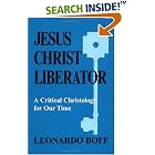 Click here to buy Jesus Christ Liberator: A Critical Christology for Our Times by  Leonardo Boff.