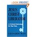 Jesus Christ Liberator: A Critical Christology for Our Time