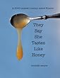 They Say She Tastes Like Honey