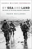 By Sea And Land: Story of the Royal Marine Commandos (Cassell Military Paperbacks)