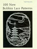 100 New Bobbin Lace Patterns