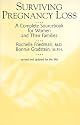 Surviving Pregnancy Loss: A Complete Sourcebook for Women and Their Families