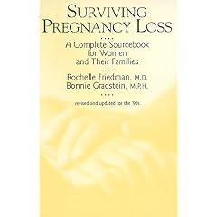 Surviving Pregnancy Loss: A Complete Sourcebook for Women and Their Families