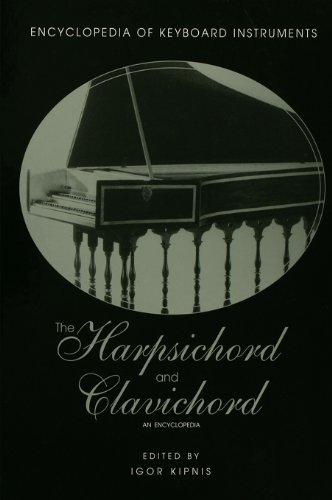 The Harpsichord and Clavichord: An Encyclopedia (Encyclopedia of Keyboard Instruments)