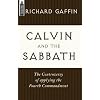 Calvin and The Sabbath: The Controversy of Applying the Fourth Commandment