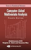 Computer-Aided Multivariate Analysis, Fourth Edition (Texts in Statistical Science Series)