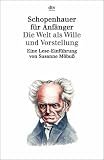 Schopenhauer fuer Anfaenger. Die Welt als Wille und Vorstellung