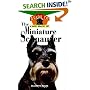 The Miniature Schnauzer: An Owner's Guide to a Happy Healthy Pet (Your Happy Healthy Pet)