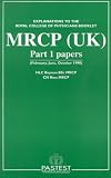Membership of the Royal College of Physicians, Part 1: Explanations to the Royal College of Physicians Past Papers (General Medicine)