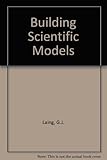 Building scientific models