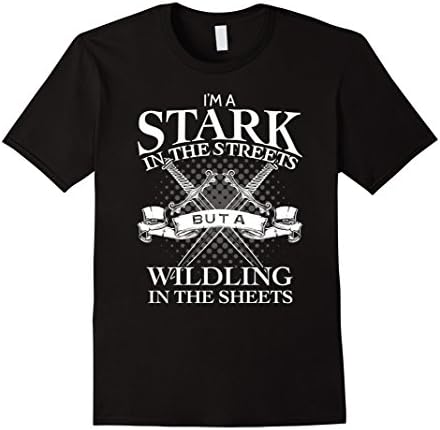 Men's I'm A Stark In The Streets But A Wildling In Sheets T-shirt 2XL Black