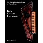 Click here to buy Early Keyboard Instruments: Benton Fletcher Collection at Fenton House by  Mimi S. Waitzman and Terence R. Charlston.