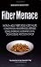 Fiber Menace: The Truth About the Leading Role of Fiber in Diet Failure, Constipation, Hemorrhoids, Irritable Bowel Syndrome, Ulcerative Colitis, Crohn's Disease, and Colon Cancer by Konstantin Monastyrsky ISBN 0970679645