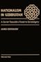 Nationalism In Uzbekistan: A Soviet Republic's Road To Sovereignty
