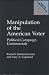 Book Manipulation of the American Voter: Political Campaign Commercials (Praeger Series in Political Communication)