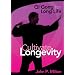 John P. Milton: Cultivate Longevity
