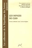 Les songes de Clio : Fiction et Histoire sous l'Ancien R�gime